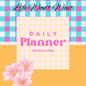 Beautiful Daily Planner Cover – Life Won’t Wait.