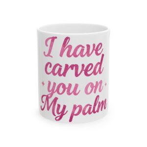 I Have Carved You on My Palm – Isaiah 49:16 | Script Pink Mug Typography, Ceramic Coffee Cup