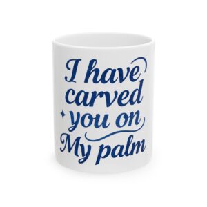 I Have Carved You on My Palm – Isaiah 49:16 | Script Blue Mug Typography, Ceramic Coffee Cup