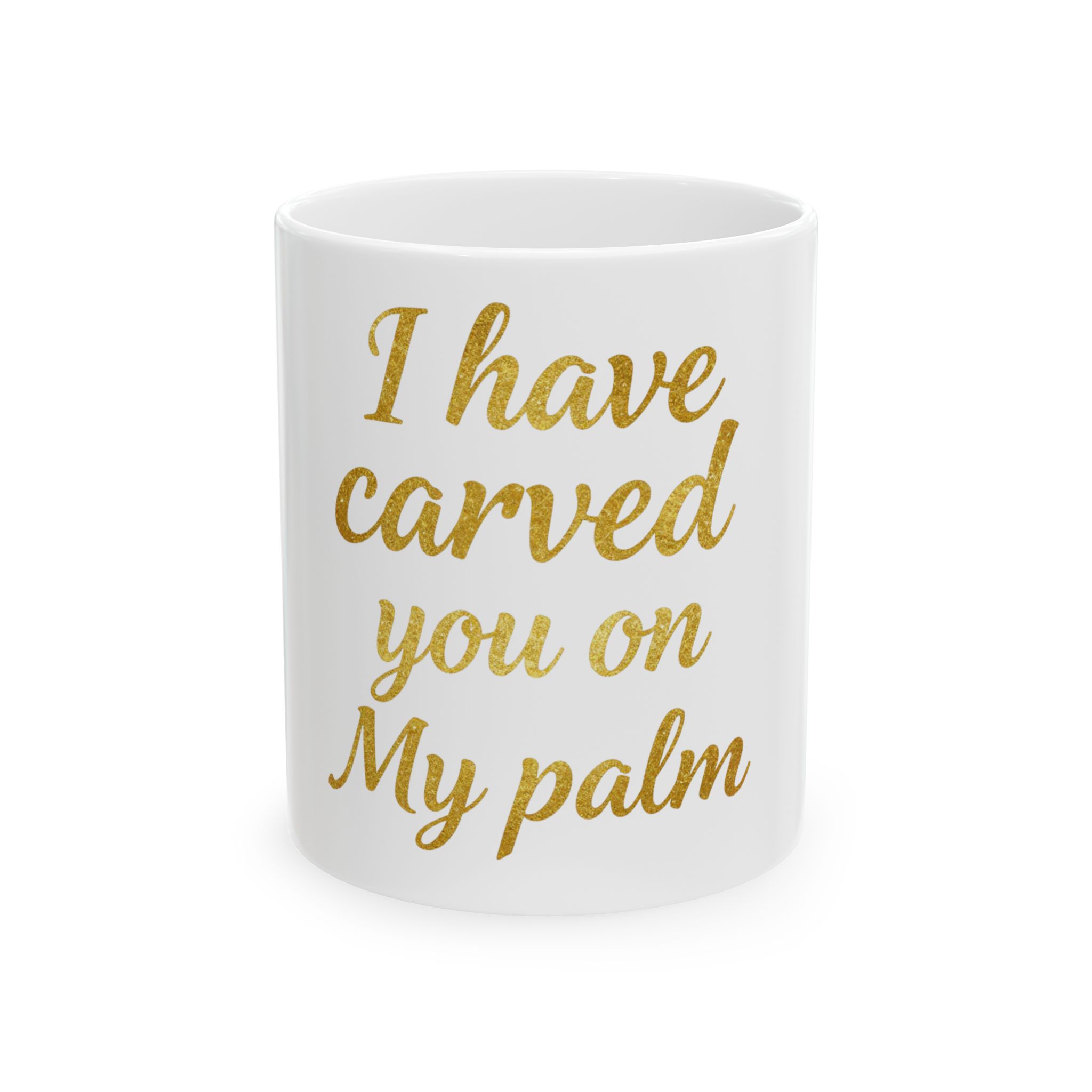 I Have Carved You on My Palm – Isaiah 49:16 | Script Golden Mug Typography, Ceramic Coffee Cup