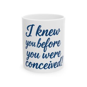 I Knew You Before You Were Conceived – Jeremiah 1:5 Scripture Coffee Mug – Christian Faith Gift – | Religious Faith