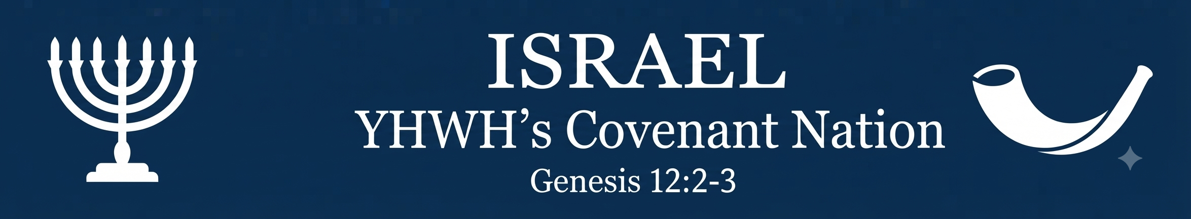 Israel — YHWH's Covenant Nation